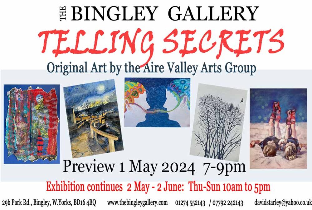 Current Exhibition ‘Aire Valley Arts ‘Telling Secrets” 2 May to 2 June 2024