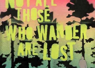 Bonehead BH060 'Not All Those That Wander Are Lost'. Stencil art 30x30cm £45